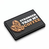 Stronger Than My Coffee
